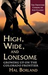 High, Wide and Lonesome - Hal Borland - 9781635618822
