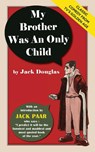 My Brother Was An Only Child - Jack Douglas - 9781635619218