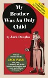 My Brother Was An Only Child - Jack Douglas - 9781635619225