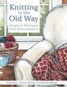 Knitting in the Old Way - Priscilla A. Gibson-Roberts ; Deborah Robson - 9781635619584
