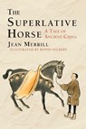 The Superlative Horse - Jean Merrill - 9781635619959