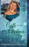 A Castle for Christmas - Stephenia H. Mcgee - 9781635640625