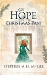 The Hope of Christmas Past - Stephenia H. Mcgee - 9781635640717