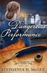 A Dangerous Performance - Stephenia H. Mcgee - 9781635640748