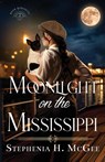 Moonlight on the Mississippi - Stephenia H McGee - 9781635640946