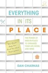Everything in Its Place: The Power of Mise-En-Place to Organize Your Life, Work, and Mind - Dan Charnas - 9781635650112