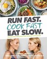 Run Fast. Cook Fast. Eat Slow. - Shalane Flanagan ; Elyse Kopecky - 9781635651911