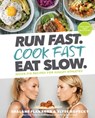 Run Fast. Cook Fast. Eat Slow. - Shalane Flanagan ; Elyse Kopecky - 9781635651928
