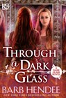 Through a Dark Glass - Barb Hendee - 9781635730005