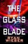 The Glass Blade - Ryan Wieser - 9781635730296