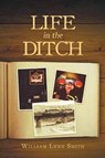 Life in the Ditch - SMITH,  William Lynn - 9781635751819