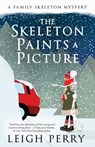 The Skeleton Paints a Picture: A Family Skeleton Mystery (#4) - Leigh Perry - 9781635760460