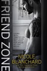 Friend Zone - Nicole Blanchard - 9781635762426