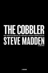 The Cobbler - Steve Madden ; Jodi Lipper - 9781635766912