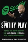 Carlsson, S: SPOTIFY PLAY - Sven Carlsson ; Jonas Leijonhufvud - 9781635767445