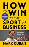 How to Win at the Sport of Business - Mark Cuban - 9781635768596