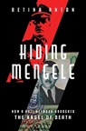 Hiding Mengele - Betina Anton - 9781635768824