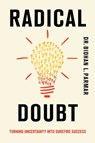 Radical Doubt: Turning Uncertainty Into Surefire Success - Bidhan Parmar - 9781635769340