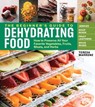 The Beginner's Guide to Dehydrating Food, 2nd Edition - Teresa Marrone - 9781635860252