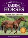 Storey's Guide to Raising Horses, 3rd Edition - Heather Smith Thomas - 9781635860856