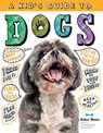A Kid's Guide to Dogs - Arden Moore - 9781635861006