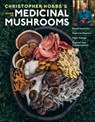 Christopher Hobbs's Medicinal Mushrooms: The Essential Guide - Christopher Hobbs L.Ac., AHG - 9781635861686