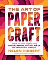 The Art of Papercraft - Helen Hiebert - 9781635862669