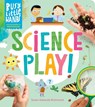 Busy Little Hands: Science Play! - Susan Edwards Richmond - 9781635864656