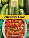 Zucchini Love - Cynthia Graubart - 9781635866155