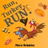 Run Turkey Run - Mare Robbins - 9781635897555