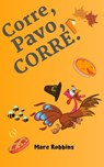 Corre Pavo Corre - Mare Robbins - 9781635897593