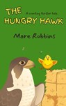 The Hungry Hawk - Mare Robbins - 9781635898330
