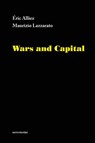 Wars and Capital - Eric (Kingston University Alliez ; Maurizio Lazzarato - 9781635900040