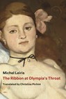 The Ribbon at Olympia's Throat - Michel Leiris - 9781635900842