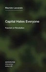 Capital Hates Everyone - Maurizio Lazzarato ; Robert Hurley - 9781635901382