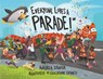 Everyone Loves a Parade!* - Andrea Denish - 9781635924046