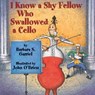 I Know a Shy Fellow Who Swallowed a Cello - Barbara S. Garriel - 9781635924909