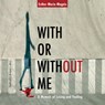 With or Without Me - Esther Maria Magnis - 9781636080260