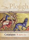 Plough Quarterly No. 28 - Creatures - Adam Nicolson ; Gracy Olmstead ; Christian Wiman ; Kelsey Osgood ; John Kempf ; Leah Libresco Sargeant ; Ian Marcus Corbin ; Ivan Bernal Marin ; Phil Klay ; Edmund Waldstein - 9781636080390