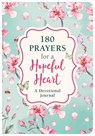 180 Prayers for a Hopeful Heart Devotional Journal: Devotional Prayers Inspired by Jeremiah 29:11 - THOMPSON,  Janice - 9781636091099