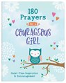 180 Prayers for a Courageous Girl: Quiet-Time Inspiration and Encouragement - Janice Thompson - 9781636091914
