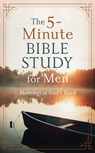 The 5-Minute Bible Study for Men: Mornings in God's Word - Ed Cyzewski - 9781636092034