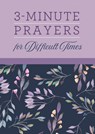 3-Minute Prayers for Difficult Times - Rae Simons - 9781636092980
