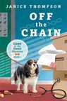 Off the Chain: Book One - Gone to the Dogs Series - Janice Thompson - 9781636093130