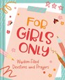 For Girls Only: Hope-Filled Devotions and Prayers - Jean Fischer - 9781636094281