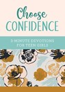 Choose Confidence: 3-Minute Devotions for Teen Girls - April Frazier - 9781636094342