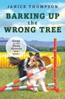 Barking Up the Wrong Tree: Book 3: Gone to the Dogs Volume 3 - THOMPSON,  Janice - 9781636094519