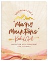 Devotions for a Moving Mountains Kind of Girl: Inspiration and Encouragement for Teens - Janice Thompson - 9781636095141