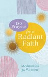 180 Prayers for a Radiant Faith - Compiled by Barbour Staff - 9781636099118