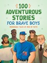 100 Adventurous Stories for Brave Boys - Glenn Hascall - 9781636099996